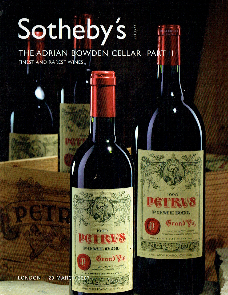 Sothebys March 2007 The Adrian Bowden Cellar Part II Finest & Rarest Wines