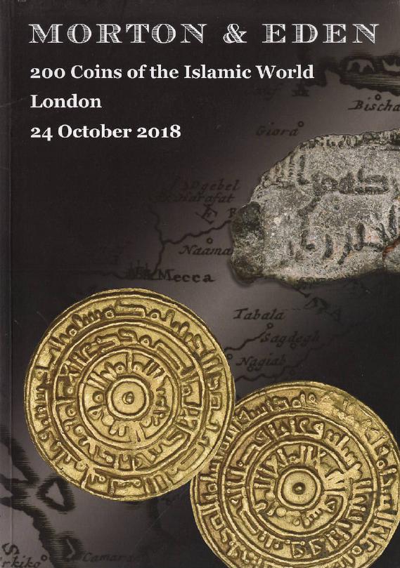 Morton & Eden October 2018 200 Coins of the Islamic World