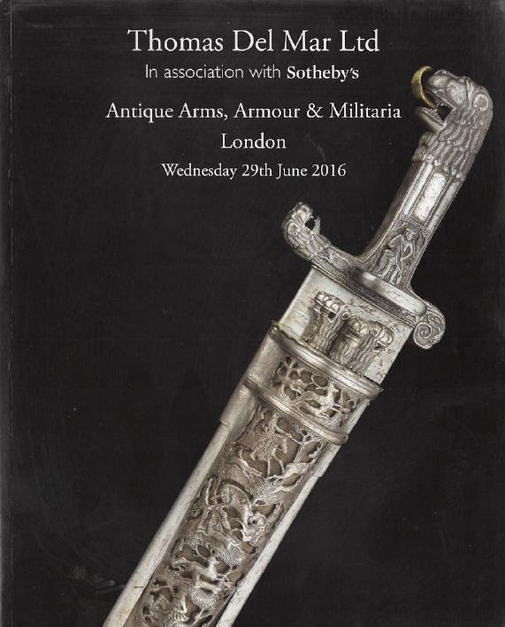 Thomas Del Mar June 2016 Antique Arms, Armour & Militaria