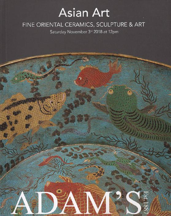 Adams November 2018 Fine Oriental Ceramics, Sculpture & Art