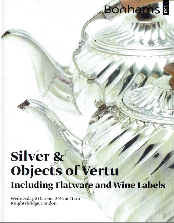 Bonhams October 2013 Silver & Objects of Vertu inc. Flatware & Wine Labels