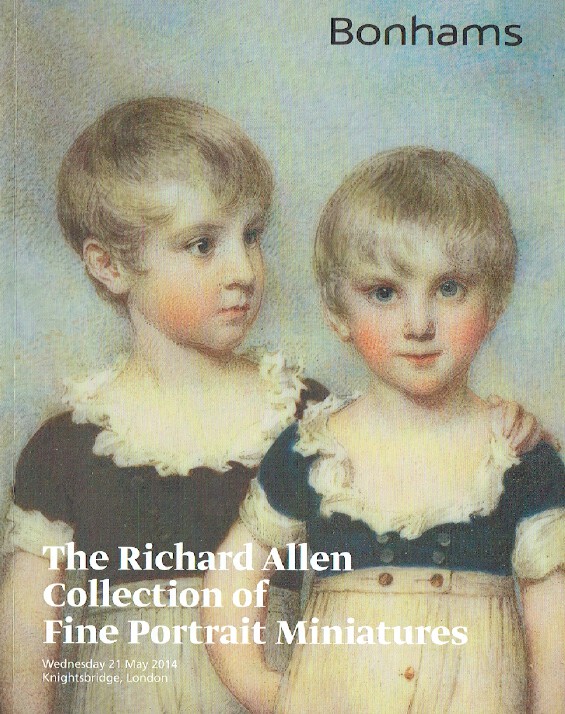Bonhams May 2014 The Richard Allen Collection of Fine Portrait Miniatures