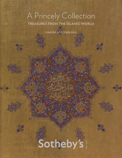 Sothebys 2010 Princely Collection Treasures from Islamic World