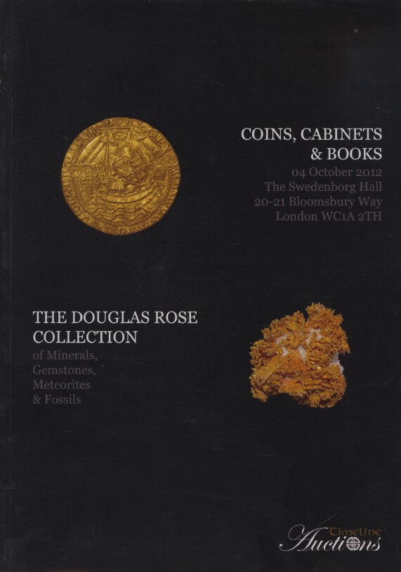 Timeline Oct 2012 Coins, Cabinets & Books, Douglas Rose Collection Minerals etc.
