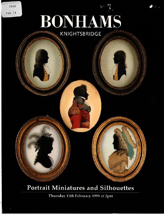 Bonhams February 1999 Portrait Miniatures & Silhouettes (Digitial Only) Bonhams February 1999 Portrait Miniatures & Silhouettes (Digitial Only)