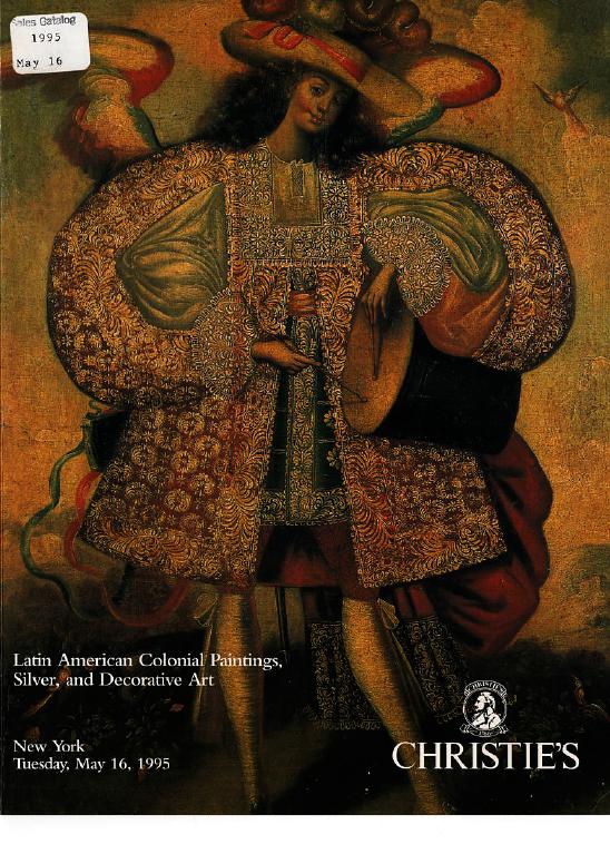 Christies May 1995 Latin American Colonial Paintings, Silver & D (Digital Only)
