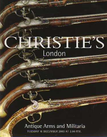 Christies December 2003 Antique Arms & Militaria (Digital Only)