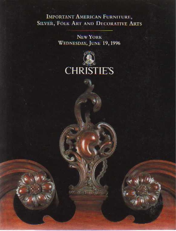 Christies June 1996 Important American Furniture, Silver, Folk A (Digital Only)