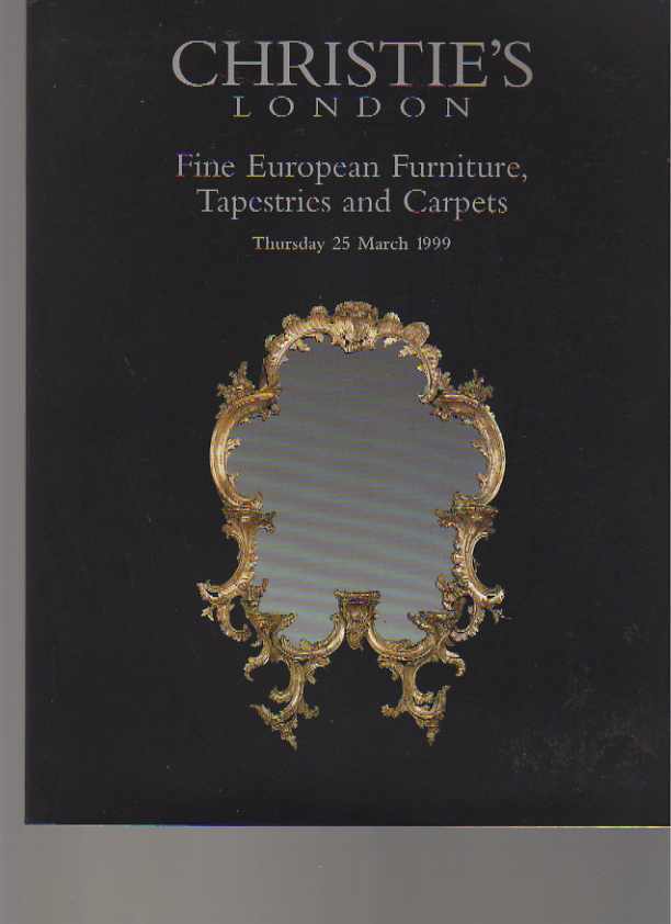 Christies March 1999 Fine European Furniture, Tapestries (Digital Only)