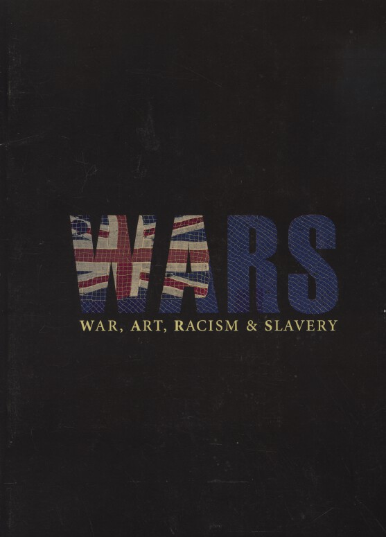 Michael Graham Stewart 2009 WARS. War, Art, Racism & Slavery