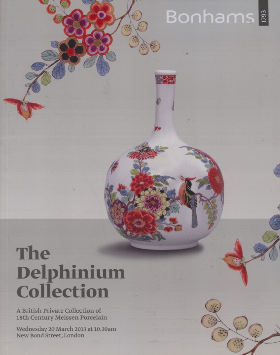 Bonhams 2013 The Delphinium Collection of Meissen Porcelain
