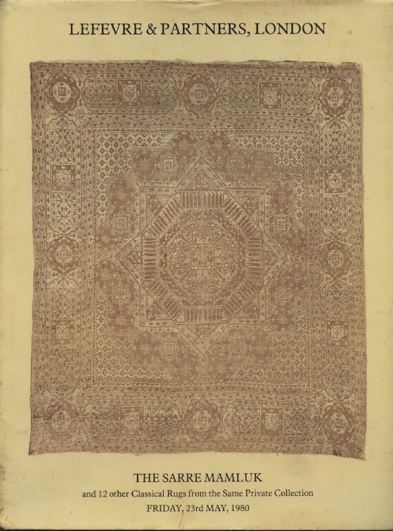 Lefevre May 1980 The Sarre Mamluk & 12 other Classical Rugs