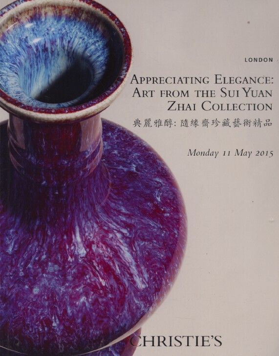 Christies May 2015 Appreciating Elegance: Art from the Sui Yuan (Digital only)