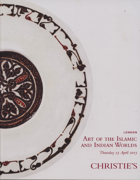 Christies April 2015 Art of the Islamic and Indian Worlds - Click Image to Close