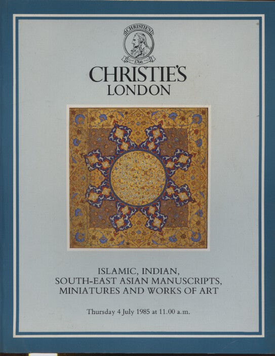 Christies July 1985 Islamic Indian South East Asian Manuscripts & Miniatures