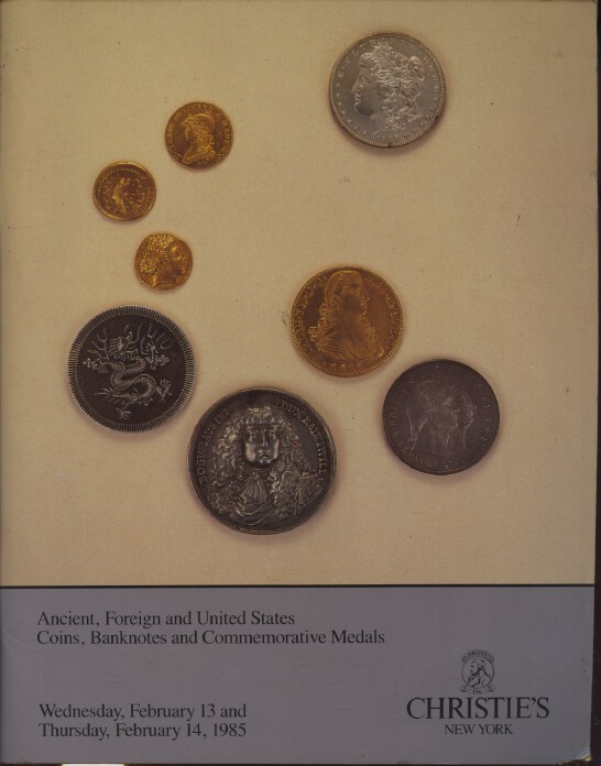 Christies February 1985 Ancient, Foreign & United States Coins, Banknotes Medals