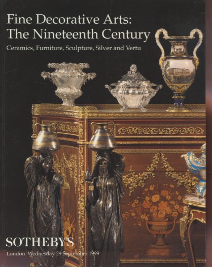 Sothebys 1999 Fine Decorative Arts: The Nineteenth Century