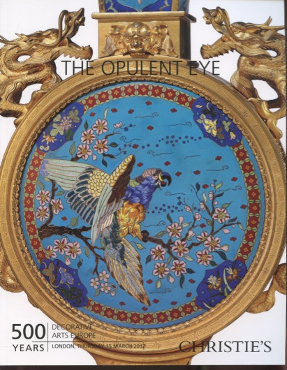 Christies 2012 500 Years Decorative Arts Europe, The Opulent Eye