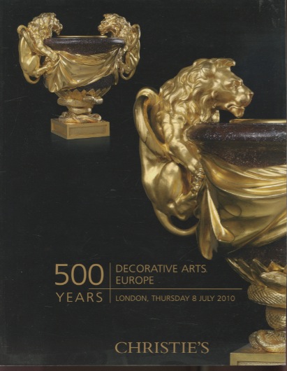 Christies July 2010 500 Years Decorative Arts Europe