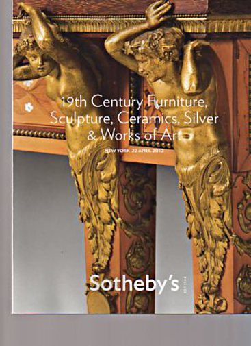 Sothebys 2010 19th Century Furniture, Sculpture, Works of Art