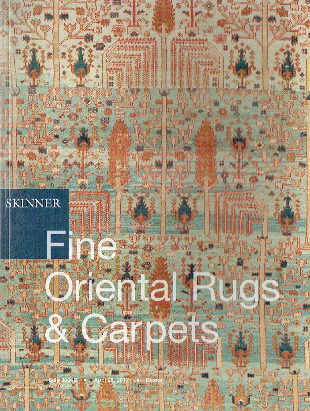 Skinner April 2017 Fine Oriental Rugs & Carpets