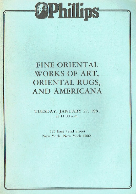 Phillips January 1981 Fine Oriental WOA, Oriental Rugs, & Americana Phillips January 1981 Fine Oriental WOA, Oriental Rugs, & Americana