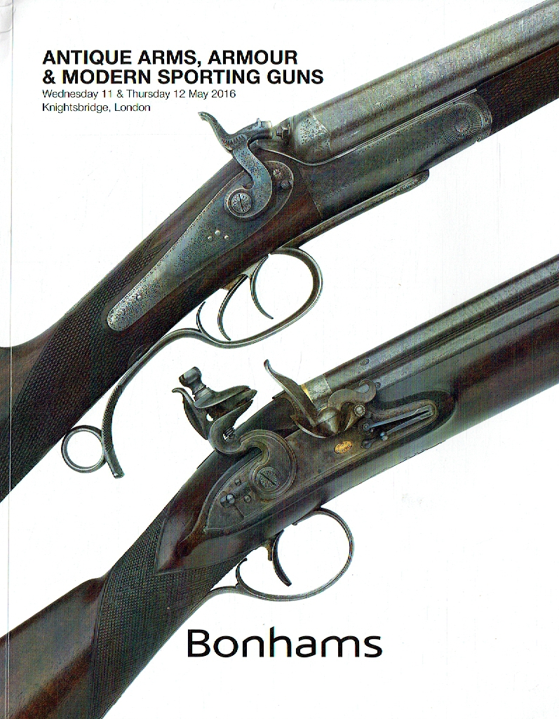 Bonhams May 2016 Antique Arms, Armour & Modern Sporting Guns (Digital only)
