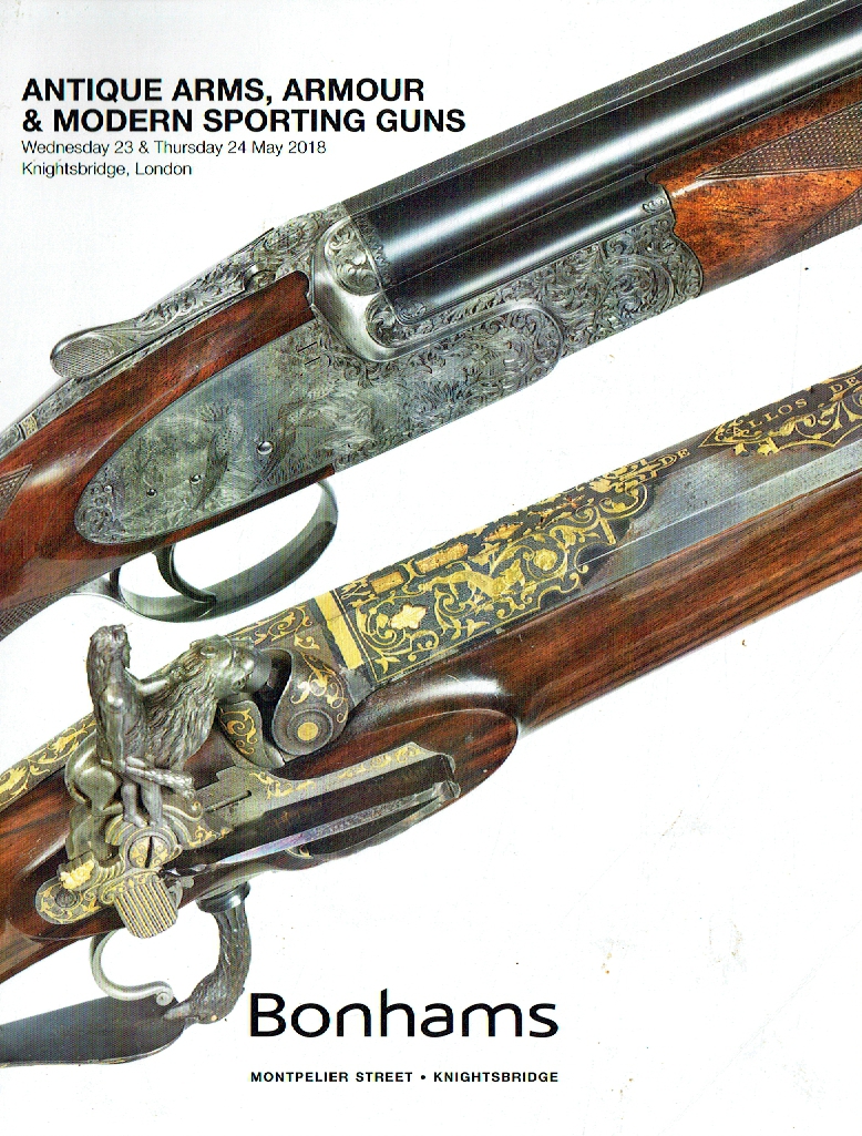 Bonhams May 2018 Antique Arms, Armour & Modern Sporting Guns