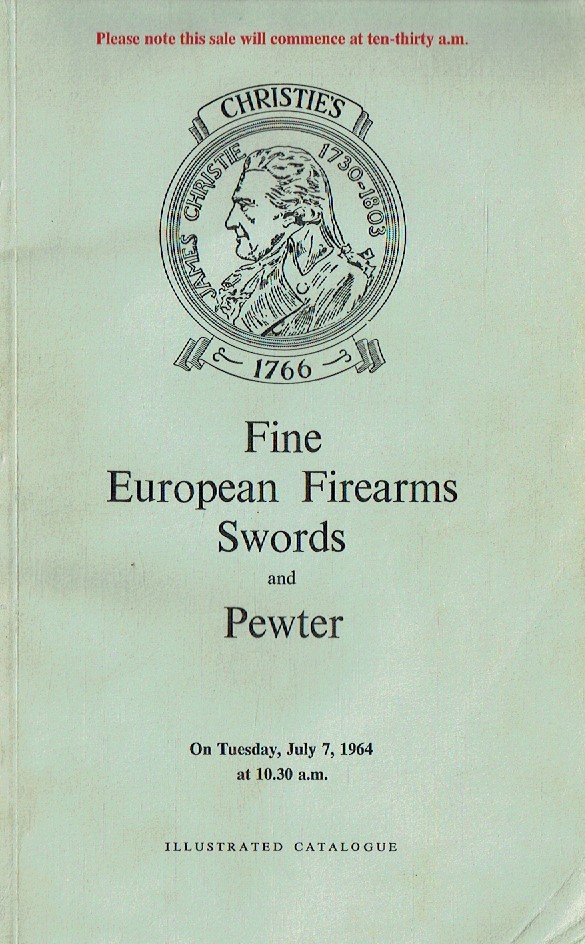 Christies July 1964 Fine European Firearms Swords & Pewter Christies July 1964 Fine European Firearms Swords & Pewter