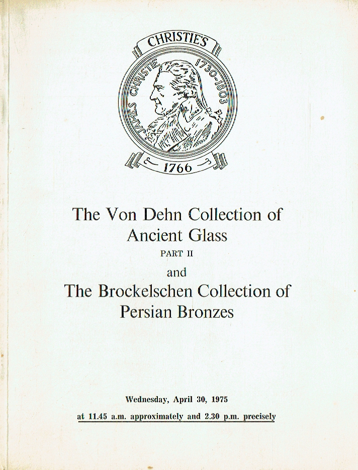 Christies April 1975 Ancient Glass & Persian Bronzes Coll. of Dehn and Brockelsc