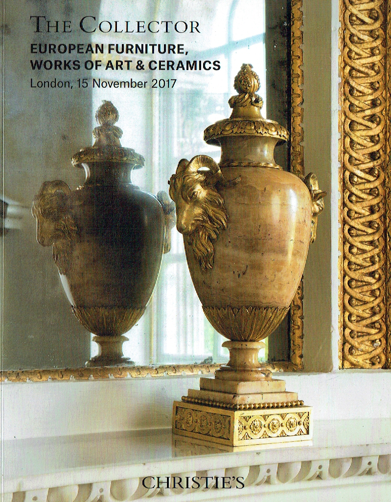 Christies November 2017 The Collector European Furniture, WOA & Ceramics