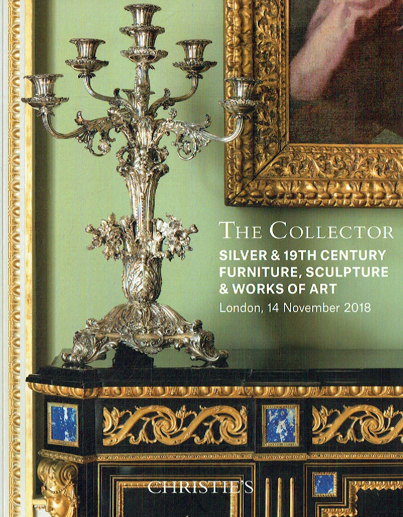 Christies November 2018 The Collector Silver & 19th C. Furniture Sculpture & WOA - Click Image to Close