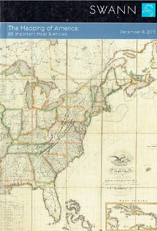 Swann December 2015 The Mapping of America: 85 Important Maps & Atlases
