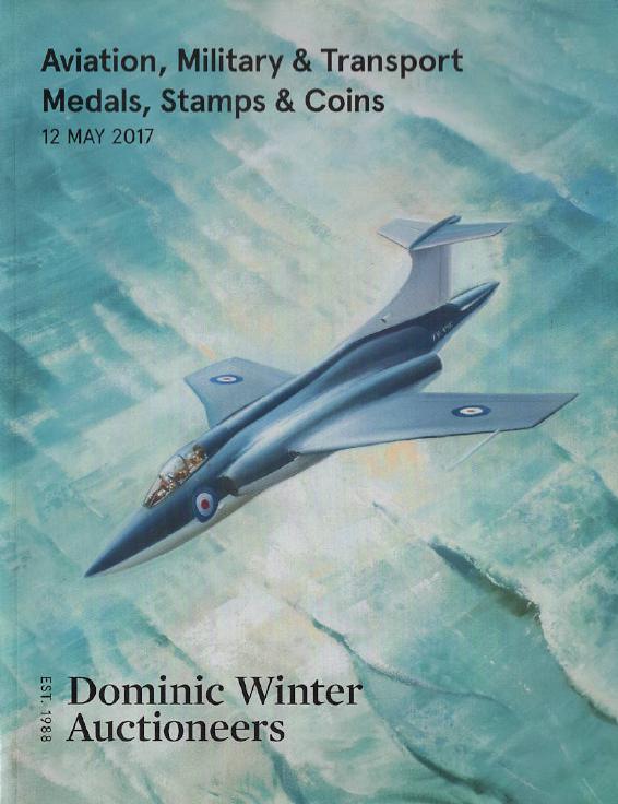 Domiic Winter May 2017 Aviation, Military & Transport Medals, Stamps and Coins