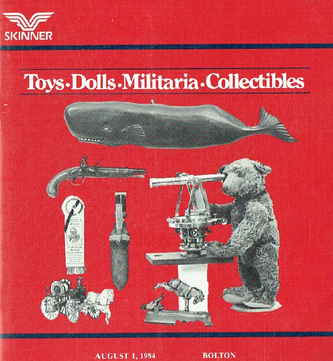 Skinner August 1984 Toys. Dolls. Militaria. Collectibles