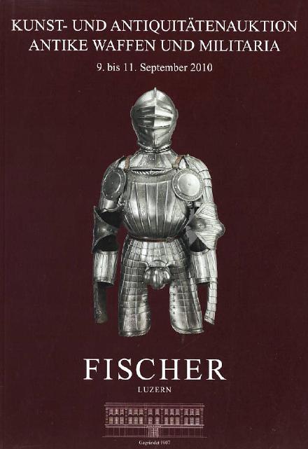 Fischer September 2010 Antique Arms, Armour and Militaria