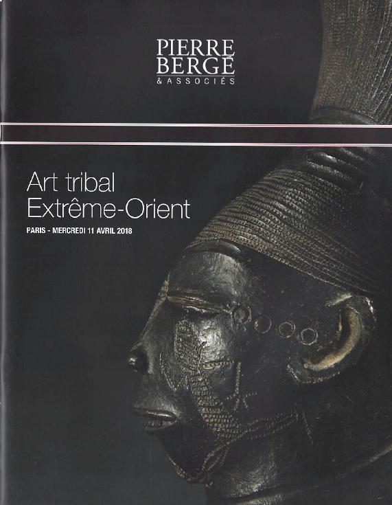 Pierre Berge April 2018 Tribal Art, Extreme-Orient (Digital only)