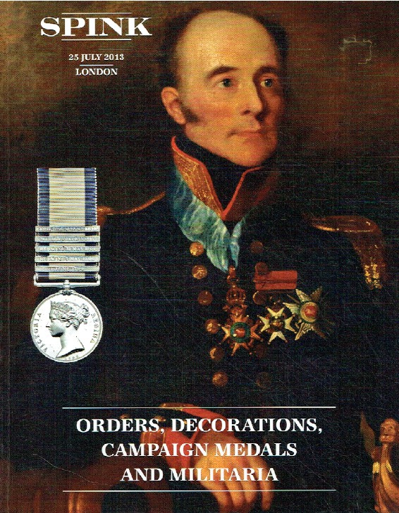 Spink July 2013 Orders, Decorations, Campaign Medals & Militaria