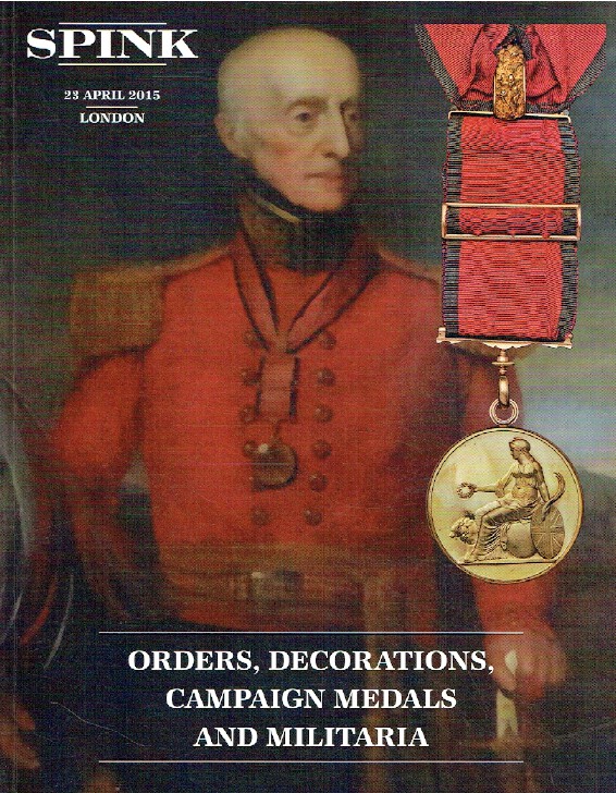 Spink April 2015 Orders, Decorations, Campaign Medals & Militaria