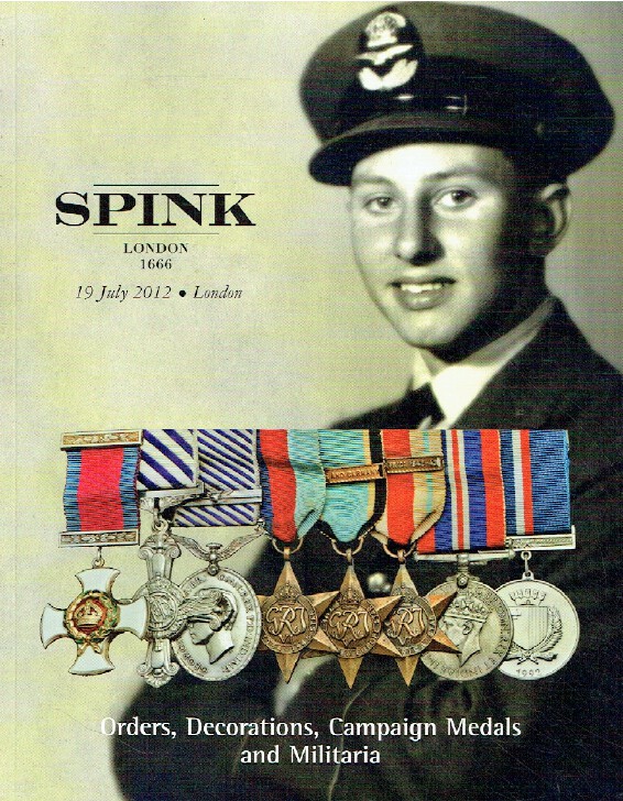 Spink July 2012 Orders, Decorations, Campaign Medals & Militaria