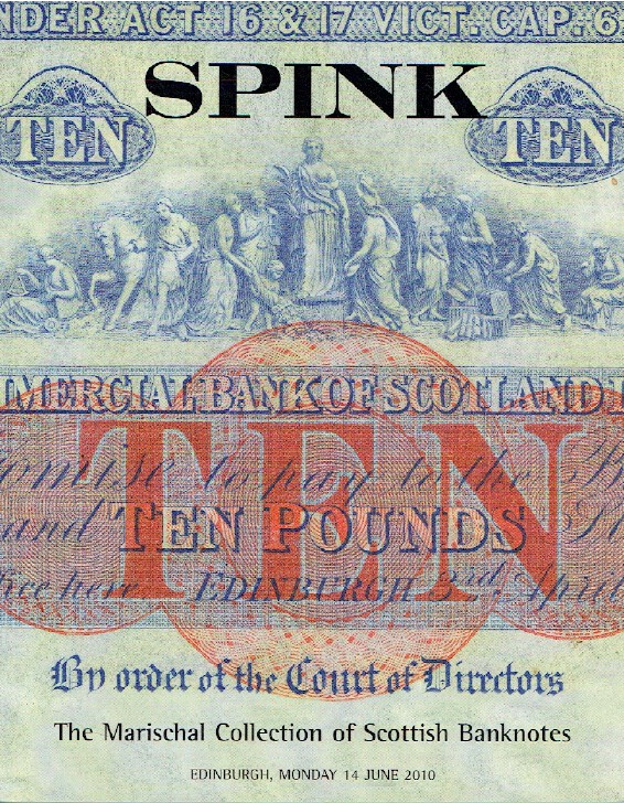 Spink June 2010 The Marischal Collection of Scottish Banknotes