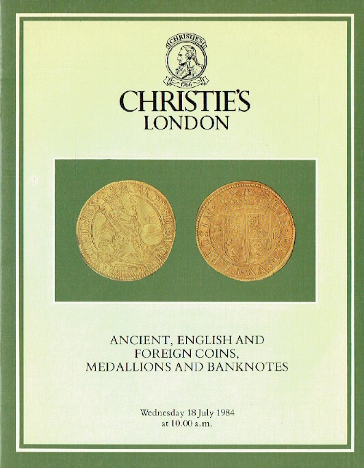 Christies July 1984 Ancient, English & Foreign Coins, Medallions & Banknotes