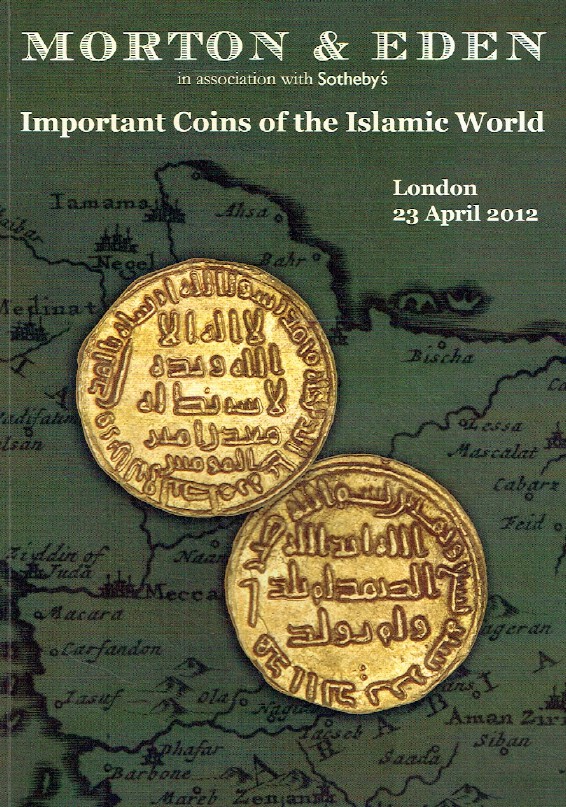 Morton & Eden April 2012 Important Coins of the Islamic World