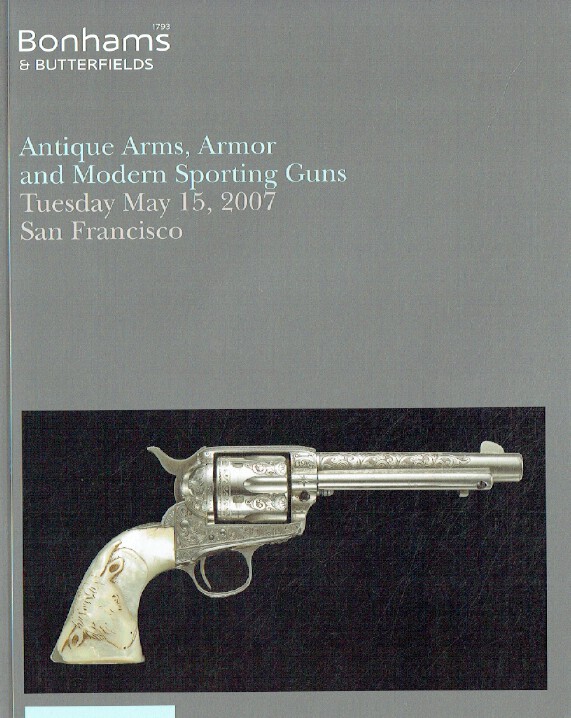 Bonhams & Butterfields May 2007 Antique Arms, Armor and Modern Sporting Guns - Click Image to Close