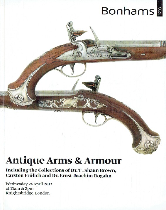 Bonhams April 2013 Antique Arms & Armour inc. Dr. T. Shaun & Dr. Ernst-Joachim