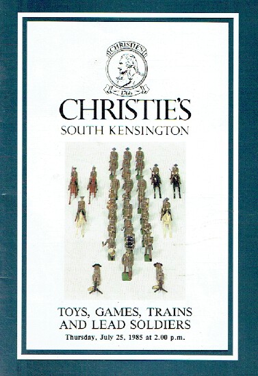 Christies July 1985 Toys, Games, Trains and Lead Soldiers