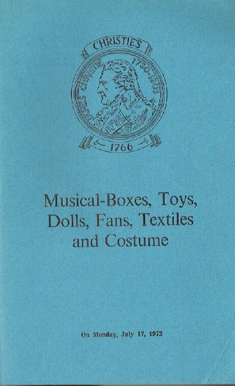 Christies July 1972 Musical Boxes, Toys, Dolls, Fans, Textiles and Costume