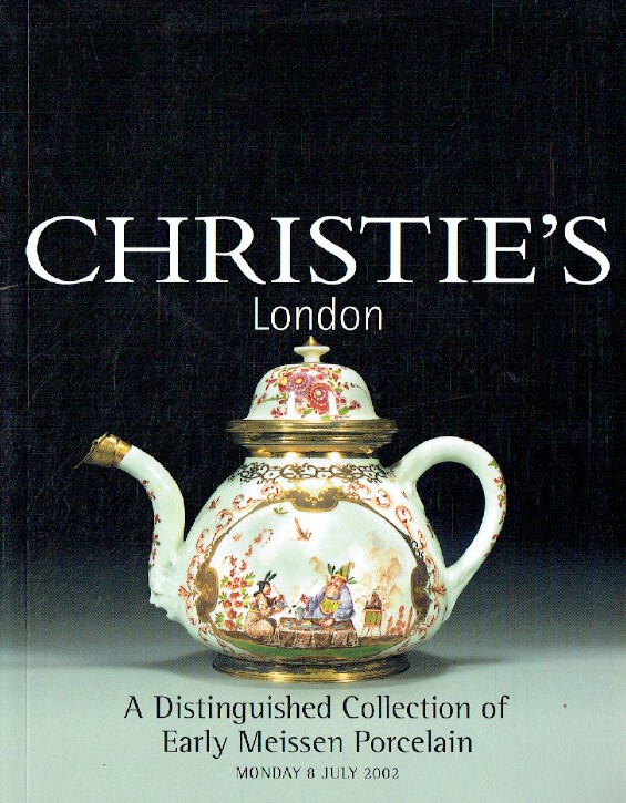 Christies July 2002 Distinguished Collection of Early Meissen Porcelain