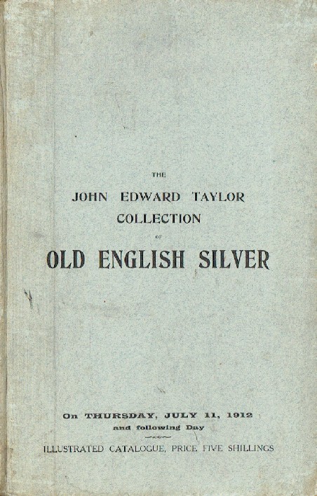 Christies July 1912 Old English Silver - John Edward Taylor Collection