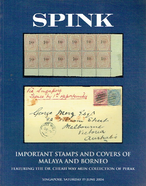 Spink June 2004 Important Stamps & Covers of Malaya & Borneo - Dr. Cheah Way